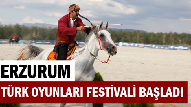 ERZURUM TÜRK OYUNLARI FESTİVALİ BAŞLADI