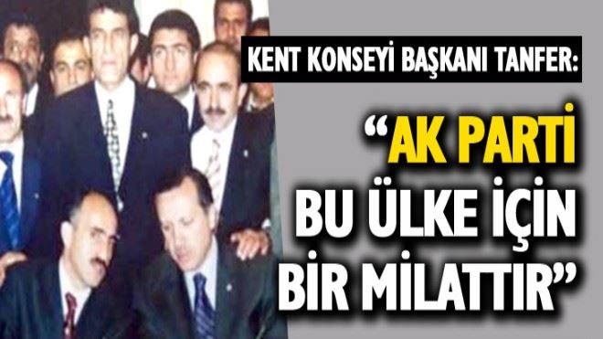 Tanfer: ?AK Parti bu ülke için bir milattır?