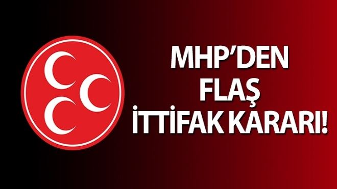 MHP´den flaş ittifak kararı!