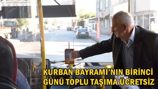 KURBAN BAYRAMI´NIN BİRİNCİ GÜNÜ TOPLU TAŞIMA ÜCRETSİZ