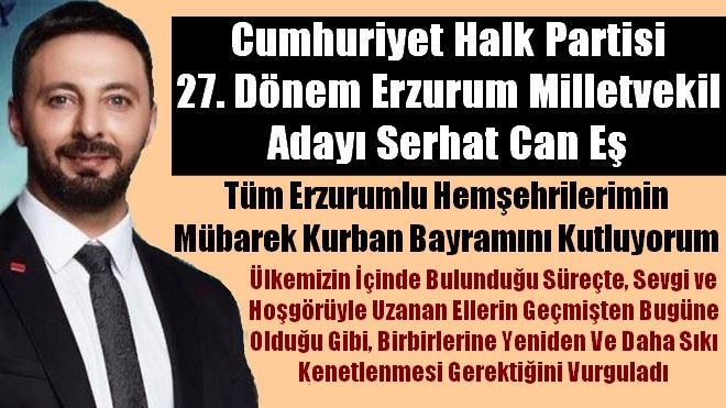 Serhat Can Eş Tüm Erzurumlu Hemşehrilerinin Bayramını Kutladı