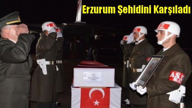 Erzurum şehidini karşıladı