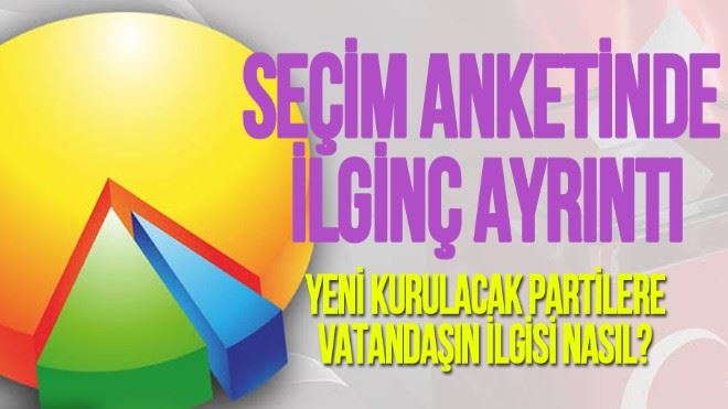 Son yapılan seçim anketinde ilginç ayrıntı 