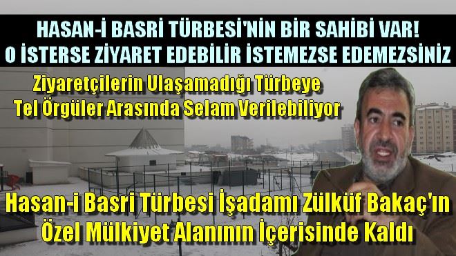 ZÜLKÜF BAKAÇ HASAN-İ BASRİ TÜRBESİNİ BELEDİYEDEN SATIN ALDI