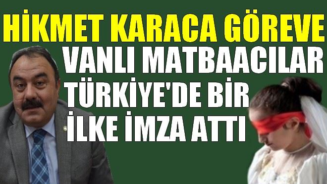 VANLI MATBAACILAR TÜRKİYE´DE BİR İLKE İMZA ATTI