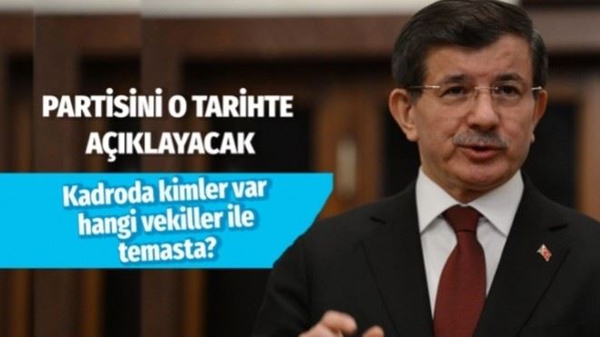 Davutoğlu partisini ne zaman kuruyor kadroda kimler var?