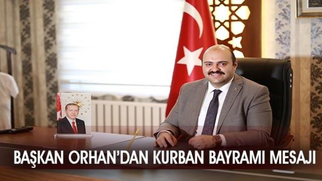 Başkan Orhan´ın Kurban Bayramı mesajı