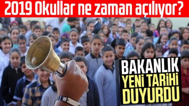 2019 Okullar ne zaman açılıyor?