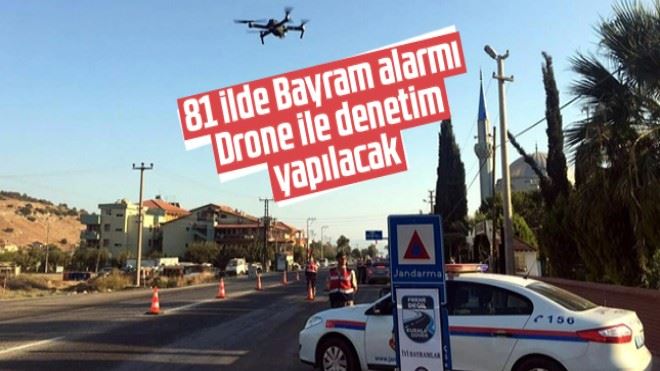 81 ilde Kurban Bayramı alarmı ! Drone ile denetim yapılacak