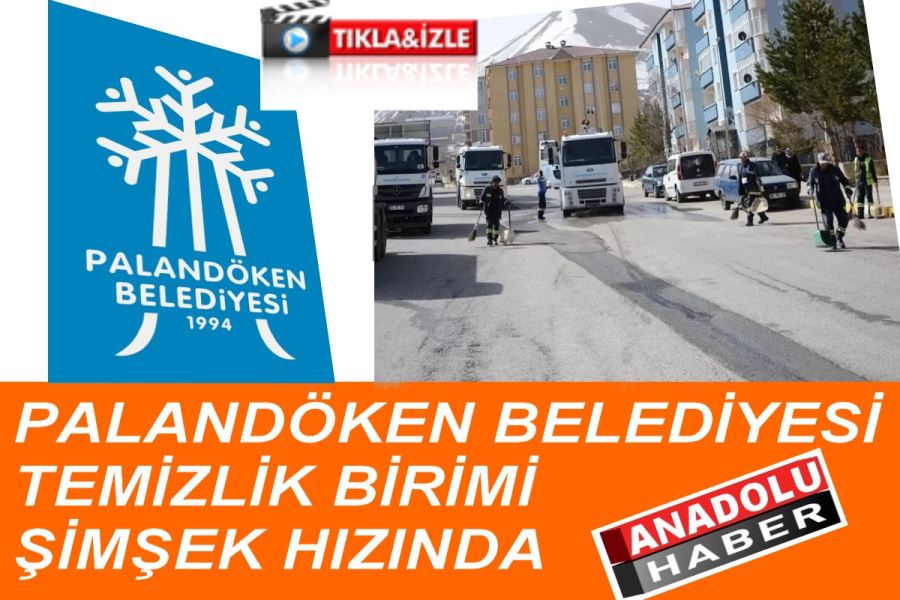 PALANDÖKEN BELEDİYESİ TEMİZLİK BİRİMİ ŞİMŞEK HIZINDA