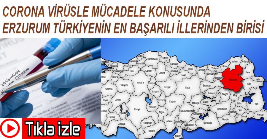 CORONA İLE MÜCADELE KONUSUNDA  ERZURUM 1 NUMARA