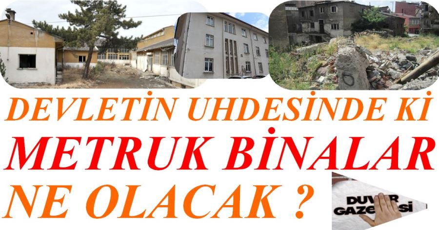 METRUK BİNALAR NE OLACAK ?