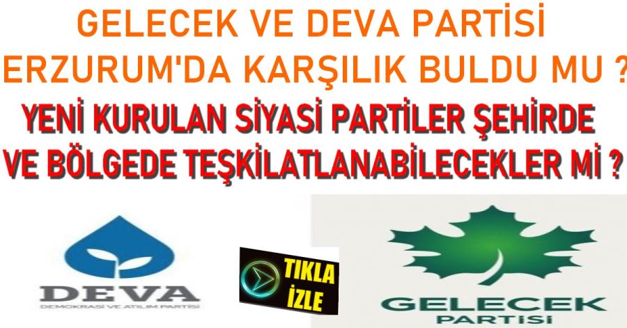 GELECEK VE DEVA PARTİSİ ERZURUM