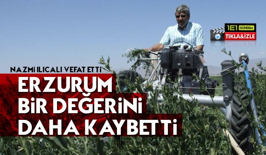 Erzurum Bir Değerini Kaybetti...