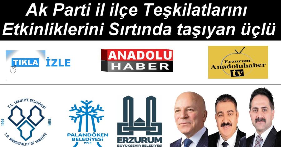 Ak parti teşkilatlarını sırtında taşıyan üçlü