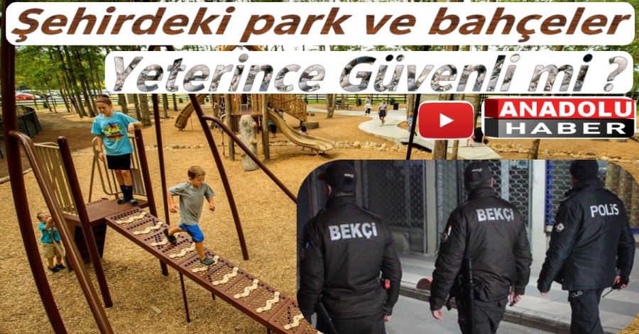 Park ve Bahçeler