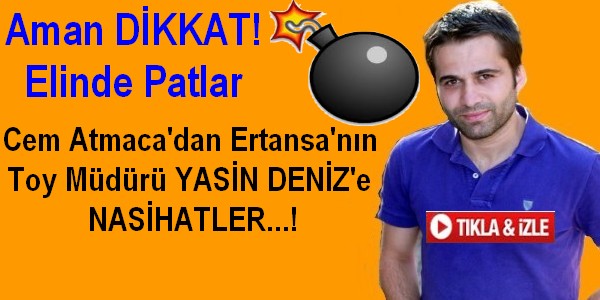 Toy Müdür YASİN DENİZ`e NASİHATLER
