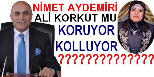 Nimet Aydemiri Ali Korkut mu Koruyor?