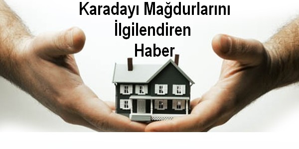 Karadayı Mağdurlarını İlgilendiren  Haber