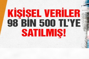 Kişisel veriler 98 bin 500 liraya satılmış!
