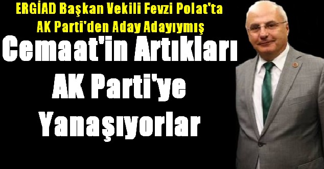 Cemaat`in Artıkları AK Parti`ye Yanaşıyor