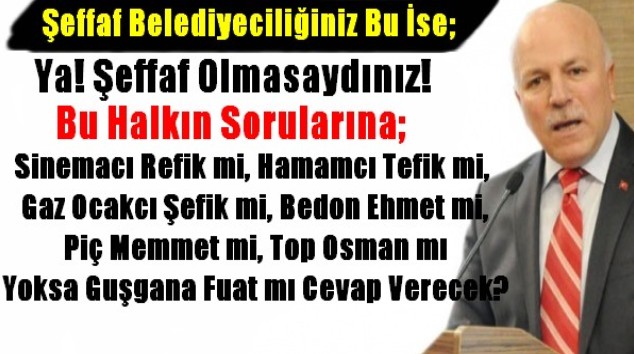Şeffaf Belediyeciliğiniz Bu İse;